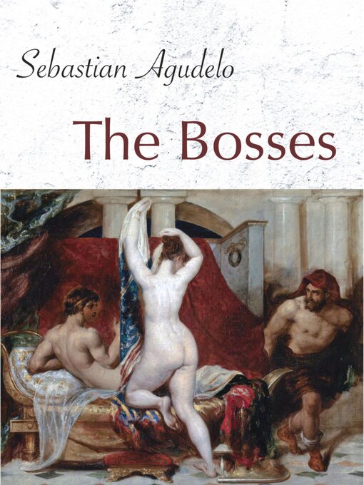 Title details for The Bosses by Sebastian Agudelo - Available